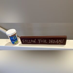 Follow your dreams decor